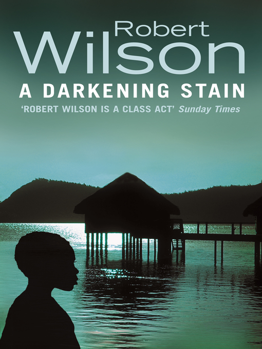 Title details for A Darkening Stain by Robert Wilson - Available